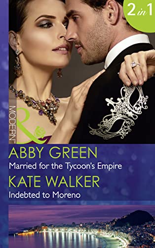 Beispielbild fr Married For The Tycoon's Empire / Indebted To Moreno: Married for the Tycoon's Empire (Brides for Billionaires) / Indebted to Moreno (Mills & Boon Modern) (Brides for Billionaires, Book 1) zum Verkauf von WorldofBooks