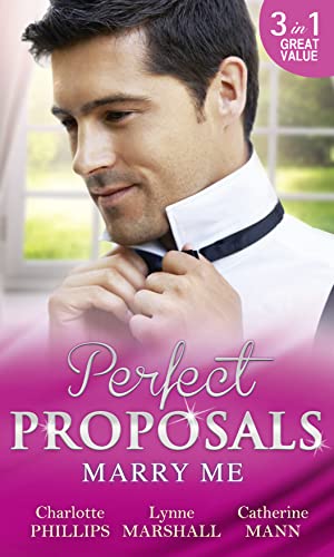 Beispielbild fr Marry Me: The Proposal Plan / Single Dad, Nurse Bride / Millionaire in Command (Perfect Proposals) zum Verkauf von AwesomeBooks