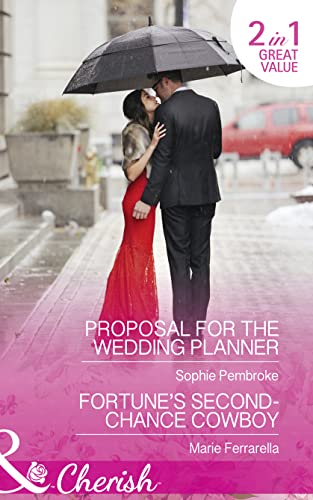 Stock image for Proposal For The Wedding Planner: Proposal for the Wedding Planner (Wedding of the Year, Book 2) / Fortune's Second-Chance Cowboy (The Fortunes of . Book 3) (Wedding of the Year, Book 2) for sale by AwesomeBooks
