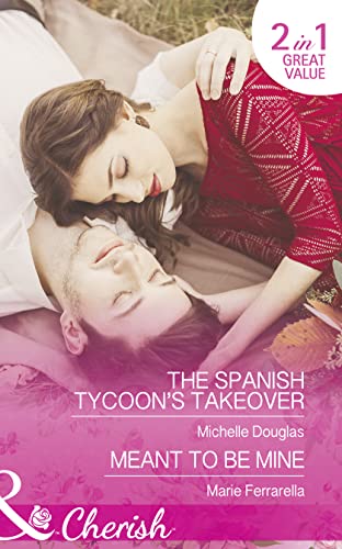 9780263922882: The Spanish Tycoon's Takeover: The Spanish Tycoon's Takeover / Meant to Be Mine (Matchmaking Mamas, Book 22)