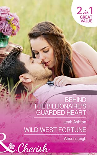 Stock image for Behind The Billionaire's Guarded Heart: Behind the Billionaire's Guarded Heart / Wild West Fortune (The Fortunes of Texas: The Secret Fortunes, Book 6) (Cherish) for sale by AwesomeBooks