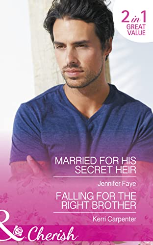 Stock image for Married For His Secret Heir: Married for His Secret Heir (Mirraccino Marriages, Book 2)/Falling for the Right Brother (Saved by the Blog, Book 1) (Cherish) for sale by Goldstone Books