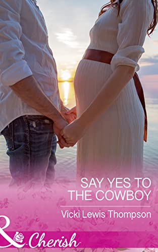 Beispielbild fr Say Yes To The Cowboy: Book 10 (Thunder Mountain Brotherhood) zum Verkauf von WorldofBooks