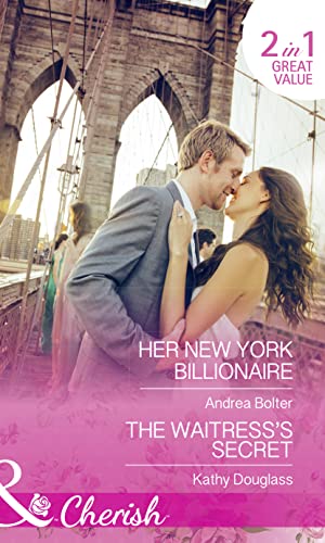 Stock image for Her New York Billionaire : Her New York Billionaire / the Waitress's Secret (Sweet Briar Sweethearts, Book 2) for sale by Better World Books Ltd