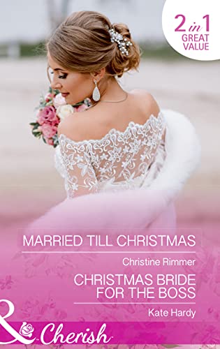 9780263923513: Married Till Christmas: Married Till Christmas (The Bravos of Justice Creek, Book 9) / Christmas Bride for the Boss