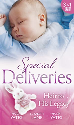 Stock image for Special Deliveries: Heir To His Legacy: Heir to a Desert Legacy / Heir to a Dark Inheritance / the Santana Heir (Secret Heirs of Powerful Men) for sale by GF Books, Inc.