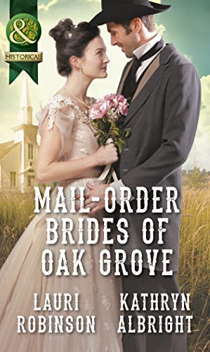 Beispielbild fr Mail-Order Brides Of Oak Grove: Surprise Bride for the Cowboy (Oak Grove, Book 1) / Taming the Runaway Bride (Oak Grove, Book 2) zum Verkauf von WorldofBooks