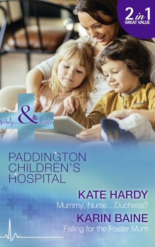 9780263926446: Mummy, Nurse...Duchess?: Mummy, Nurse...Duchess? (Paddington Children's Hospital, Book 3) / Falling for the Foster Mum (Paddington Children's Hospital, Book 4)