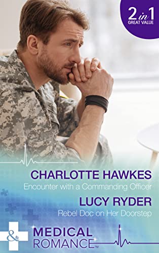 Stock image for Encounter With A Commanding Officer: Encounter with a Commanding Officer (Hot Army Docs, Book 1) / Rebel Doc on Her Doorstep (Rebels of Port St. John's, Book 1) for sale by WorldofBooks