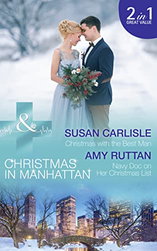 Beispielbild fr Christmas With The Best Man: Christmas with the Best Man (Christmas in Manhattan, Book 5) / Navy Doc on Her Christmas List (Christmas in Manhattan, Book 6) zum Verkauf von WorldofBooks