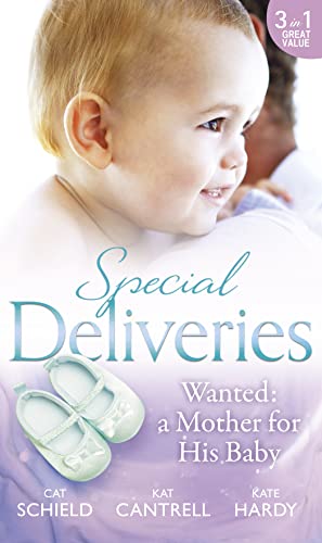 Stock image for Special Deliveries: Wanted: A Mother For His Baby: The Nanny Trap / The Baby Deal / Her Real Family Christmas for sale by Reuseabook