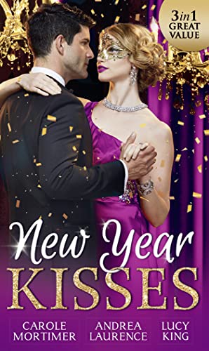 Stock image for New Year Kisses: His Cinderella Mistress (The Calendar Brides, Book 1) / Undeniable Demands (Secrets of Eden, Book 1) / The Reunion Lie (The Calendar Brides, Book 1) for sale by Goldstone Books