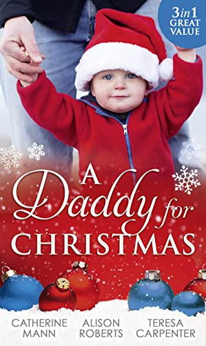 Beispielbild fr A Daddy For Christmas: Yuletide Baby Surprise / Maybe This Christmas.? / the Sheriff's Doorstep Baby zum Verkauf von WorldofBooks