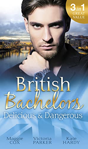 Beispielbild fr British Bachelors: Delicious & Dangerous: The Tycoon's Delicious Distraction / The Woman Sent to Tame Him / Once a Playboy  zum Verkauf von AwesomeBooks