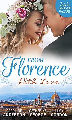 Stock image for From Florence With Love: Valtieris Bride / Lorenzos Reward / The Secret That Changed Everything for sale by Greener Books