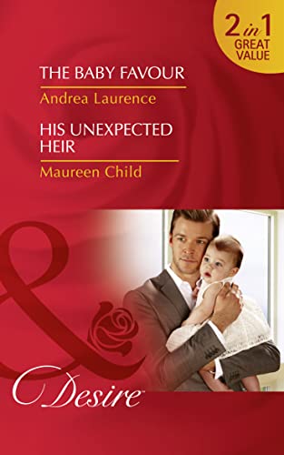 Stock image for The Baby Favour: The Baby Favour (Billionaires and Babies, Book 85) / His Unexpected Heir (Little Secrets, Book 1) for sale by WorldofBooks