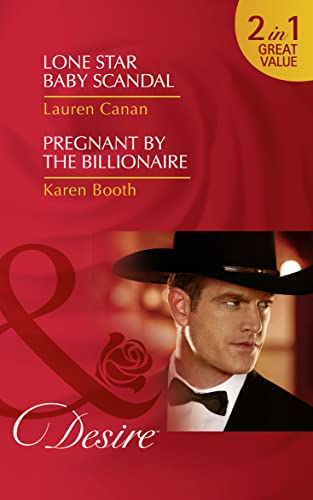 Stock image for Lone Star Baby Scandal: Lone Star Baby Scandal (Texas Cattleman  s Club: Blackmail, Book 7) / Pregnant by the Billionaire (The Locke Legacy, Book 1) (Desire) for sale by Goldstone Books