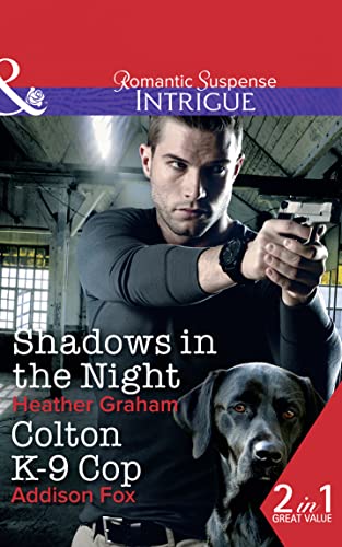 Imagen de archivo de Shadows In The Night: Shadows in the Night (The Finnegan Connection, Book 2) / Colton K-9 Cop (The Coltons of Shadow Creek, Book 8) a la venta por AwesomeBooks