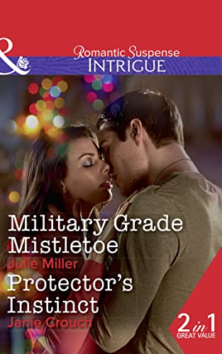 Imagen de archivo de Military Grade Mistletoe : Military Grade Mistletoe (the Precinct, Book 9) / Protector's Instinct (Omega Sector: under Siege, Book 2) a la venta por Better World Books Ltd