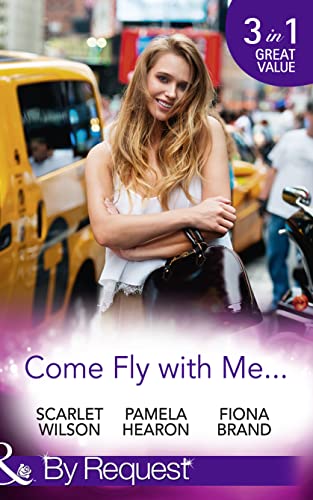 Beispielbild fr Come Fly With Me.: English Girl in New York / Moonlight in Paris (Taylor's Grove, Kentucky, Book 1) / Just One More Night (The Pearl House, Book 5) (By Request) zum Verkauf von AwesomeBooks