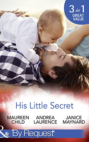 Beispielbild fr His Little Secret: Double the Trouble (Billionaires and Babies, Book 44) / His Lover's Little Secret (Billionaires and Babies, Book 45) / Baby for Keeps (Billionaires and Babies, Book 47) (By Request) zum Verkauf von AwesomeBooks