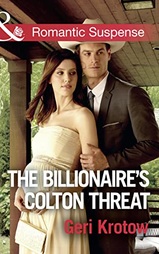 Stock image for The Billionaire's Colton Threat (The Coltons of Shadow Creek, Book 9) for sale by WorldofBooks