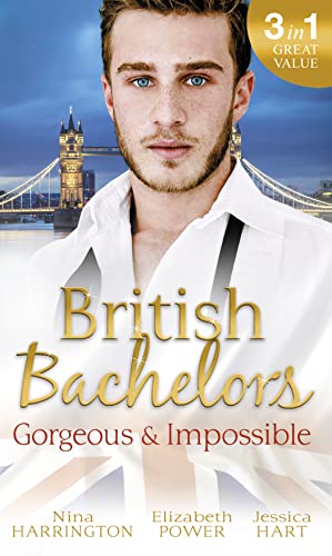 Stock image for British Bachelors: Gorgeous and Impossible: My Greek Island Fling / Back in the Lion's Den / We'll Always Have Paris for sale by AwesomeBooks
