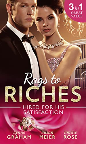 Beispielbild fr Rags To Riches: Hired For His Satisfaction: A Ring to Secure His Heir / Nanny for the Millionaire's Twins / The Ties that Bind zum Verkauf von AwesomeBooks