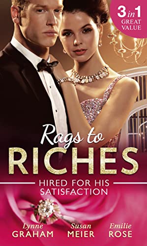 Stock image for Rags To Riches: Hired For His Satisfaction: A Ring to Secure His Heir / Nanny for the Millionaire's Twins / the Ties That Bind for sale by MusicMagpie