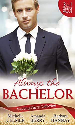 Stock image for Wedding Party Collection: Always The Bachelor: Best Man's Conquest / One Night with the Best Man / The Bridesmaid's Best Man (The Diomedi Heirs, Book 1) for sale by Goldstone Books