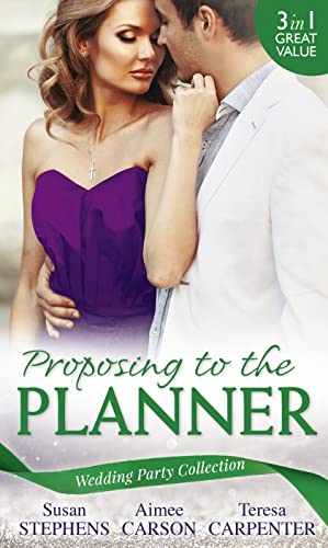 Imagen de archivo de Wedding Party Collection: Proposing To The Planner: The Argentinian's Solace (The Acostas!, Book 3) / Don't Tell the Wedding Planner / The Best Man & The Wedding Planner a la venta por Goldstone Books