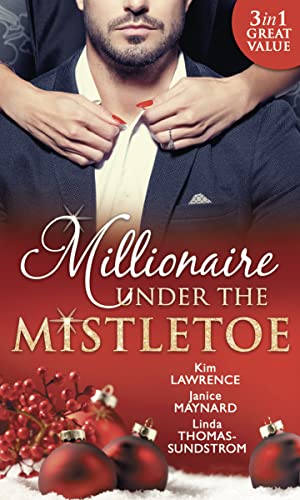 Beispielbild fr Millionaire Under The Mistletoe: The Playboy's Mistress / Christmas in the Billionaire's Bed / The Boss's Mistletoe Manoeuvres zum Verkauf von AwesomeBooks