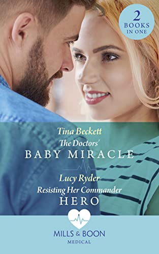 Stock image for The Doctors' Baby Miracle: The Doctors' Baby Miracle / Resisting Her Commander Hero (Rebels of Port St. John's) for sale by WorldofBooks