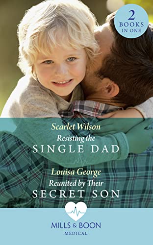 Imagen de archivo de Resisting The Single Dad: Resisting the Single Dad / Reunited by Their Secret Son a la venta por WorldofBooks