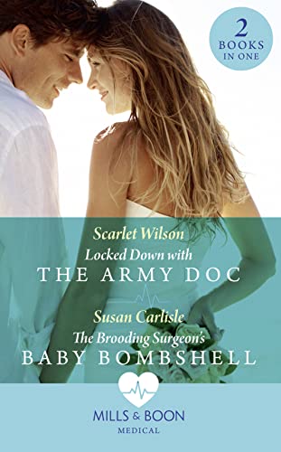 Stock image for Locked Down With The Army Doc: Locked Down with the Army Doc / The Brooding Surgeon's Baby Bombshell for sale by WorldofBooks