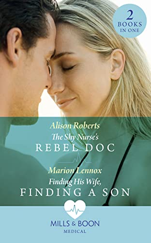 Stock image for The Shy Nurse*s Rebel Doc: The Shy Nurse*s Rebel DOC (Bondi Bay Heroes) / Finding His Wife, Finding a Son (Bondi Bay Heroes) for sale by dsmbooks