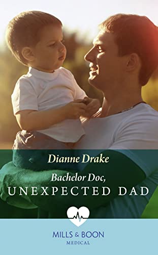 Stock image for Bachelor Doc, Unexpected Dad (Medical) for sale by AwesomeBooks