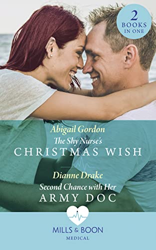 Beispielbild fr The Shy Nurse's Christmas Wish: The Shy Nurse's Christmas Wish / Second Chance with Her Army Doc zum Verkauf von WorldofBooks