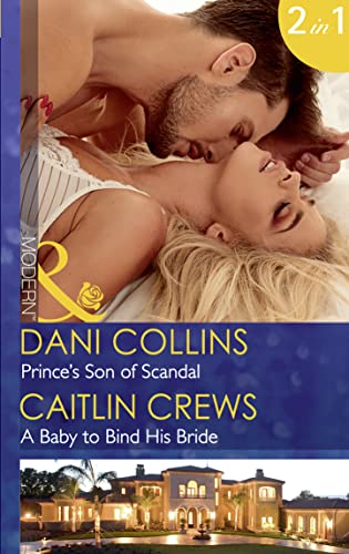 Stock image for Prince's Son of Scandal : Prince's Son of Scandal (the Sauveterre Siblings, Book 4) / a Baby to Bind His Bride (One Night with Consequences, Book 37) for sale by Better World Books Ltd