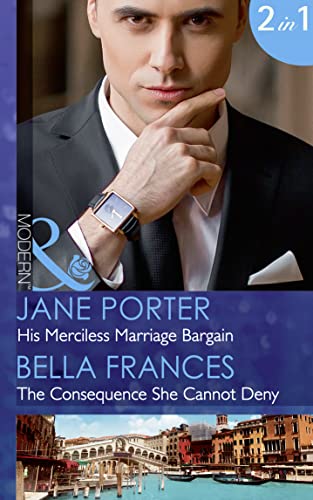 Stock image for His Merciless Marriage Bargain: His Merciless Marriage Bargain (Conveniently Wed!, Book 1) / The Consequence She Cannot Deny (Mills & Boon Modern) for sale by Goldstone Books