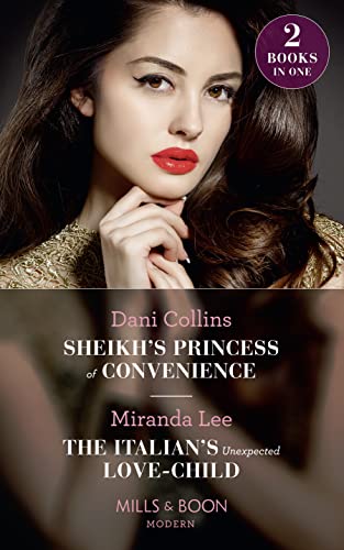 9780263935516: Sheikh's Princess Of Convenience: Sheikh's Princess of Convenience (Bound to the Desert King) / The Italian's Unexpected Love-Child (Secret Heirs of Billionaires) (Mills & Boon Modern)