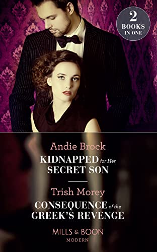 Stock image for Kidnapped For Her Secret Son: Kidnapped for Her Secret Son / Consequence of the Greek's Revenge (One Night With Consequences) (Mills & Boon Modern) for sale by AwesomeBooks