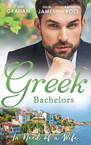 Stock image for Greek Bachelors: In Need Of A Wife: Christakis's Rebellious Wife / Greek Tycoon, Waitress Wife / The Mediterranean's Wife by Contract for sale by AwesomeBooks