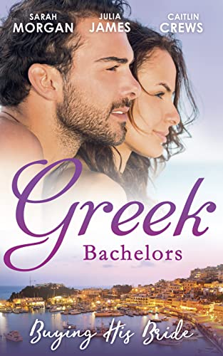 Stock image for Greek Bachelors: Buying His Bride: Bought: The Greek's Innocent Virgin / His for a Price / Securing the Greek's Legacy for sale by AwesomeBooks