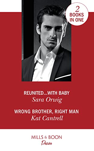 Imagen de archivo de Reunited With Baby / Wrong Brother, Right Man: Reunited with Baby (Texas Cattleman's Club: The Impostor) / Wrong Brother, Right Man (Switching Places) a la venta por WorldofBooks