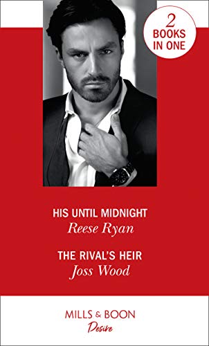 Stock image for His Until Midnight: His Until Midnight (Texas Cattleman  s Club: Bachelor Auction) / The Rival's Heir (Billionaires and Babies) (Texas Cattleman  s Club: Bachelor Auction) for sale by WorldofBooks