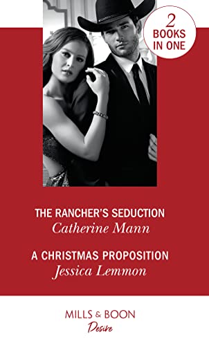 Beispielbild fr The Rancher's Seduction: The Rancher's Seduction (Alaskan Oil Barons) / A Christmas Proposition (Dallas Billionaires Club) (Alaskan Oil Barons) zum Verkauf von WorldofBooks