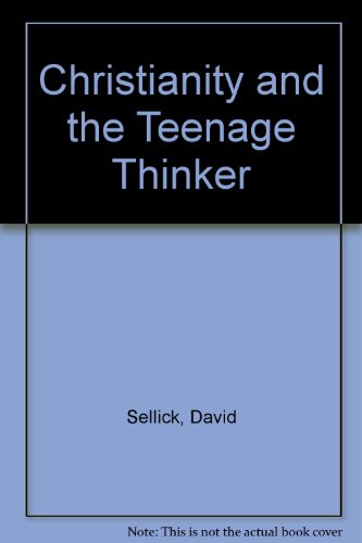 Stock image for Christianity and the Teenage Thinker : Morning Assemblies for Secondary Schools for sale by Better World Books Ltd