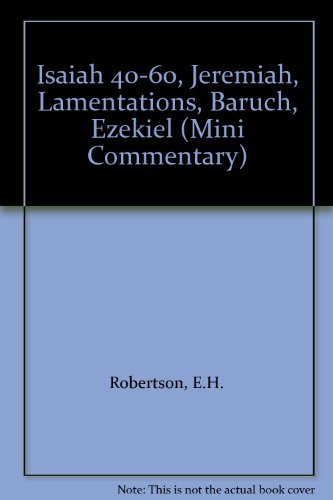 Isaiah 40-60, Jeremiah, Lamentations, Baruch, Ezekiel (Mini Commentary) (9780264645032) by Edwin H. Robertson