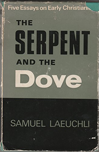 Stock image for Serpent and the Dove: Five Essays on Early Christianity for sale by Lexington Books Inc